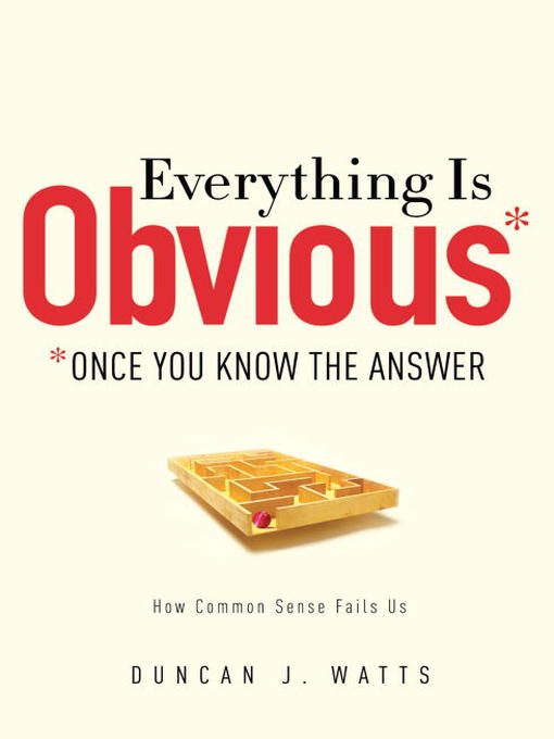 Title details for Everything Is Obvious by Duncan J. Watts - Wait list